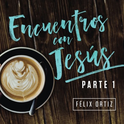 Stock image for Encuentros con Jesus: Parte 1 (Spanish Edition) for sale by Books Unplugged