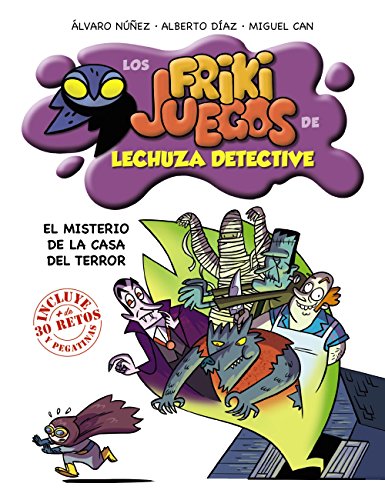 Imagen de archivo de EL MISTERIO DE LA CASA DEL TERROR LOS FRIKIJUEGOS DE LECHUZA DETECTIVE a la venta por Zilis Select Books