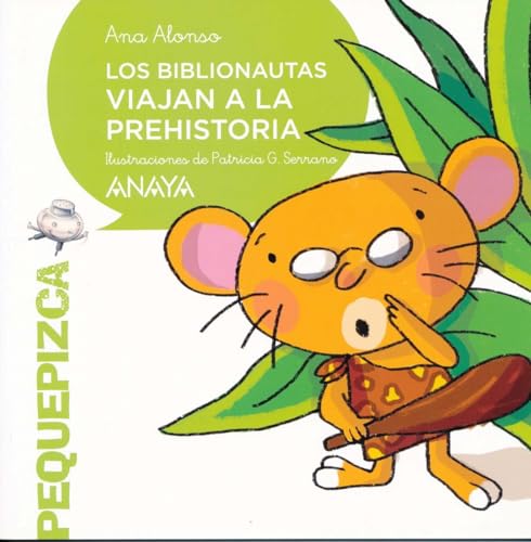 Beispielbild fr Los biblionautas viajan a la Prehistoria (Primeros Lectores (1-5 Aos) - Pequepizca) zum Verkauf von medimops