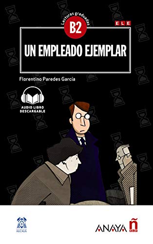 Imagen de archivo de Lecturas de Creacion: Un empleado ejemplar (B2) + audio descargable - nueva ed (Lecturas graduadas) a la venta por WorldofBooks