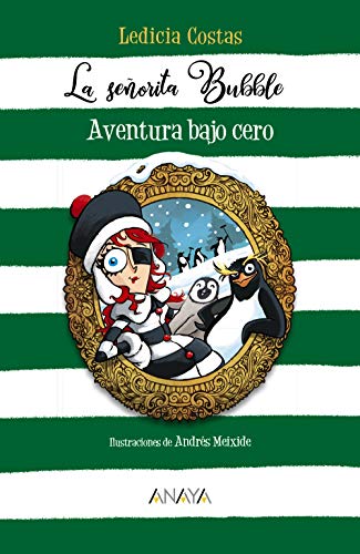 Stock image for La seorita Bubble: Aventura bajo cero (LITERATURA INFANTIL - Narrativa infantil) for sale by medimops