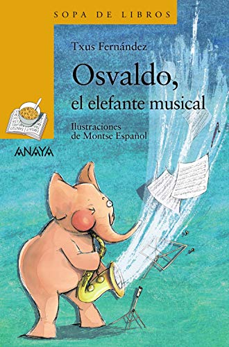 Stock image for Osvaldo, el elefante musical (LITERATURA INFANTIL - Sopa de Libros) for sale by medimops