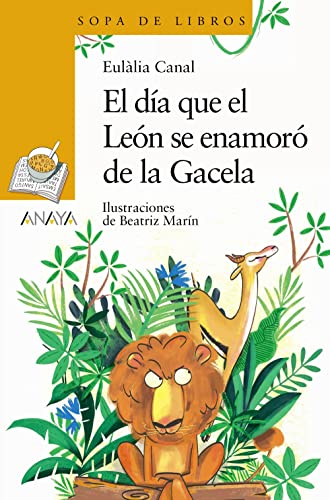 Imagen de archivo de El da que el Len se enamor de la Gacela (LITERATURA INFANTIL - Sopa de Libros) a la venta por medimops