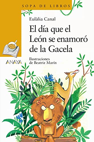 Stock image for El da que el Len se enamor de la Gacela (LITERATURA INFANTIL - Sopa de Libros) for sale by medimops