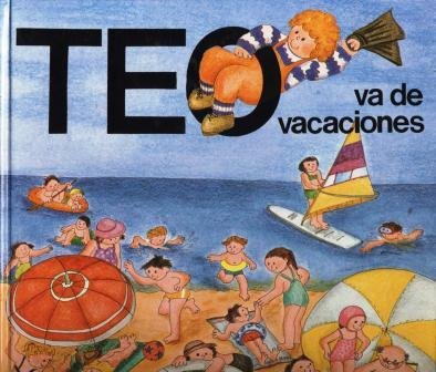 Stock image for Teo va de vacaciones (Coleccin Teo descubre el mundo) for sale by Iridium_Books