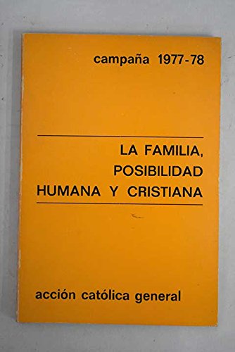 Imagen de archivo de La familia posibilidad humana y cristiana campaa 1977-78 a la venta por Librera Alonso Quijano