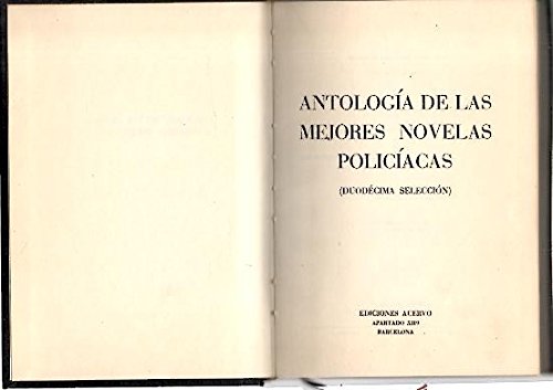 Imagen de archivo de Antologa de las Mejores novelas Policacas (duodcima seleccion) a la venta por Librera Gonzalez Sabio