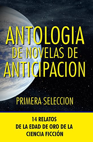 9788470021008: Antologia de Novelas de Anticipacion I: Primera seleccion (Antologia de Novelas de Anticipacin) (Spanish Edition)