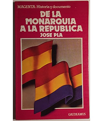 De la monarquiÌa a la repuÌblica (Historia y documento) (Spanish Edition) (9788470022272) by Pla, Josep