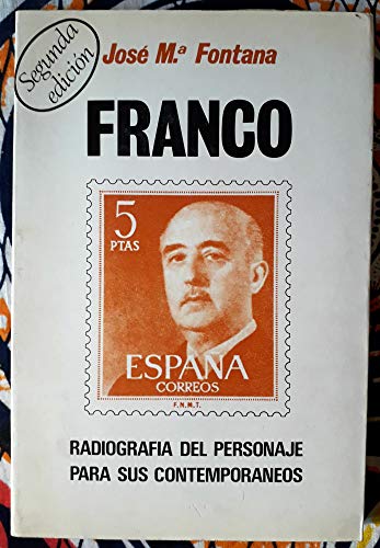 Imagen de archivo de Franco: Radiografa Del Personaje para Sus Contemporneos a la venta por Hamelyn