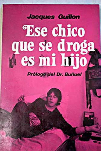 Stock image for ESE CHICO QUE SE DROGA ES MI HIJO (Barcelona, 1979) for sale by Multilibro