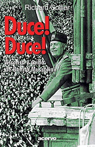 9788470023972: Duce! Duce!: Ascenso y caida de Benito Mussolini