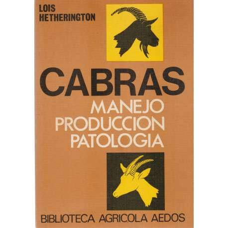 Stock image for Cabras. Manejo. Produccin. Patologia. for sale by Librera Cajn Desastre