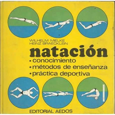 Imagen de archivo de NATACION CONOCIMIENTO METODOS DE ENSEANZA PRACTICA DEPORTIVA a la venta por Librera Maldonado