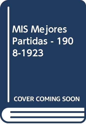 9788470051678: MIS Mejores Partidas - 1908-1923