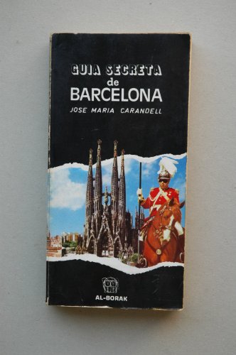 Imagen de archivo de GUIA SECRETA DE BARCELONA. Cuarta Edicion. a la venta por LIBRERIA CLIO