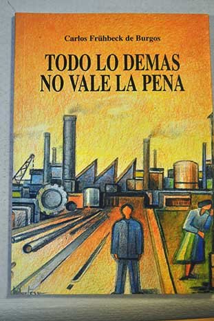 Stock image for Todo lo dems no vale la pena for sale by Librera Prez Galds