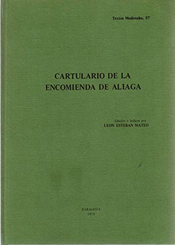 Stock image for Cartulario de la Encomienda de Aliaga (Textos medievales, 57) (Latin Edition) for sale by Zubal-Books, Since 1961