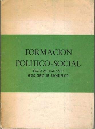 Beispielbild fr Formacion politico-Social.Texto actualizado.Sexto curso de Bachillerato zum Verkauf von Librera 7 Colores