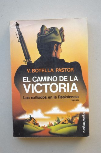 Imagen de archivo de EL CAMINO DE LA VICTORIA. Los Exiliados De La Resistencia a la venta por Librera Gonzalez Sabio