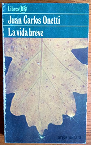 Stock image for La vida breve Juan Carlos Onetti for sale by VANLIBER