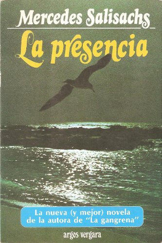 Imagen de archivo de La presencia: La nueva (y mejor) novela de la autora de "La gangrena" a la venta por Erase una vez un libro