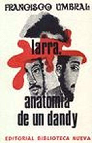 9788470302497: Larra, Anatoma De Un Dandy (BIOGRAFIAS/MONOGRAFIA DERECHO)