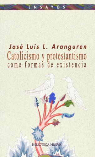 9788470304101: CATOLICISMO Y PROTESTANTISMO COMO FORMAS DE EXISTENCIA (Spanish Edition)