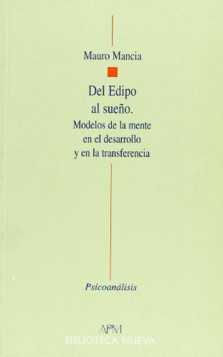 Stock image for DEL EDIPO AL SUEO: Modelos de la mente en el desarrollo y en la transferencia for sale by KALAMO LIBROS, S.L.