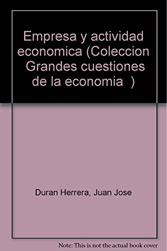 Imagen de archivo de Empresa y actividad economica (Coleccion "Grandes cuestiones de la economia"). a la venta por Iridium_Books