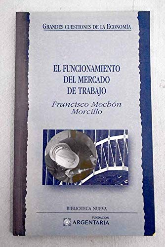 9788470304392: FUNCIONAMIENTO DEL MERCADO DE TRABAJO (SIN COLECCION)