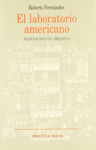 LABORATORIO AMERICANO. ARQUITECTURA, GEOCULTURA Y REGIONALISMO, EL (Spanish Edition) (9788470304637) by Roberto Fernandez