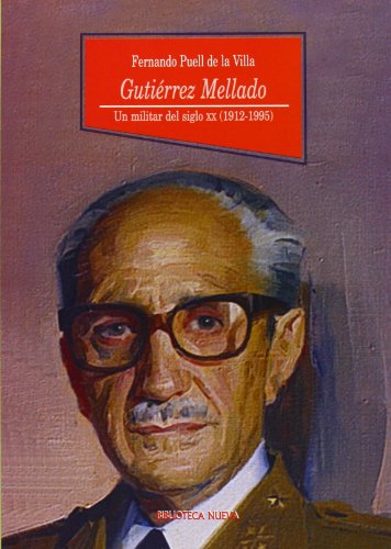 Beispielbild fr Gutirrez Mellado. Un Militar Del Siglo Xx. 1912-1995 - 2 Edicin zum Verkauf von Hamelyn
