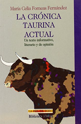 Stock image for La crnica taurina actual: Un texto informativo, literario y de opinin (LA PIEL DE TORO) for sale by medimops