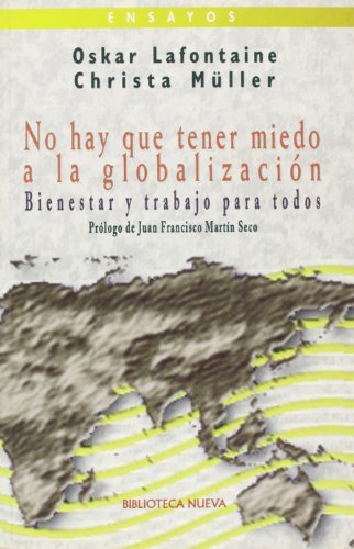 No hay que tener miedo a la globalizaciÃ³n: Bienestar y trabajo para todos (9788470305931) by Lafontaine, Oskar Y MÃ¼ller, Christa
