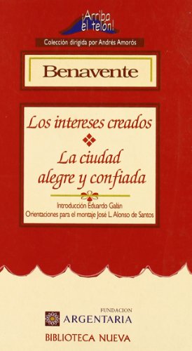 Los intereses creados. La ciudad alegre y confiada, Benavente (Spanish Edition) (9788470306099) by Jacinto Benavente