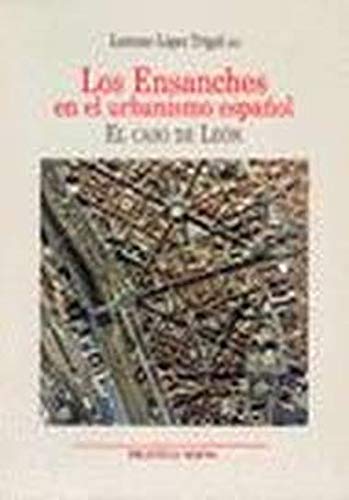 Imagen de archivo de Los ensanches en el urbanismo espaol : el caso de Len a la venta por Librera Prez Galds