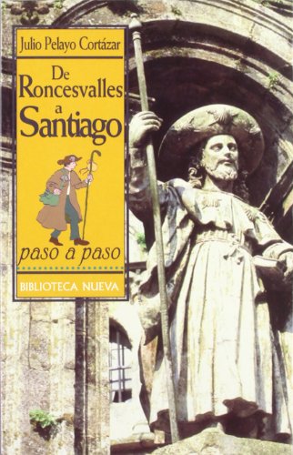 Imagen de archivo de DE RONCESVALLES A SANTIAGO PASO A PASO: CRONICA DE UN VIAJE APASIONANTE a la venta por medimops