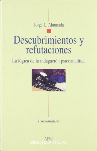 Stock image for Descubrimientos y refutaciones : la l gica de la indagaci n psicoanaltica for sale by WorldofBooks