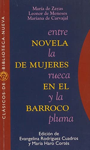 Entre la rueca y la pluma. novela de mujeres en el barroco. - Rodriguez Cuadros/Haro Cortes