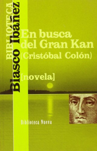 En Busca Del Gran Kan - BLASCO IBAÑEZ, VICENTE