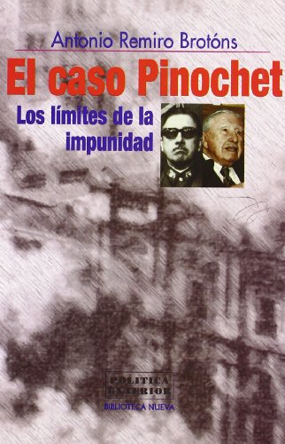 9788470307256: El Caso Pinochet. Los Lmites De La Impunidad (POLITICA EXTERIOR)