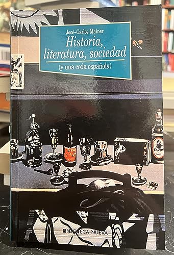 Historia, literatura, sociedad: Y una coda: literatura nacional espaÃ±ola (Historia Biblioteca Nueva) (Spanish Edition) (9788470307683) by Mainer, JosÃ©-Carlos