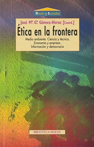 9788470309793: tica en la frontera: Medio ambiente. Ciencia y tcnica. Economa y empresa. Informacin y democracia