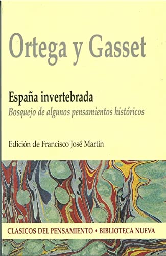 EspaÃ±a invertebrada: Bosquejo de algunos pensamientos histÃ³ricos (ClÃ¡sicos del pensamiento) (Spanish Edition) (9788470309847) by Ortega Y Gasset, JosÃ©