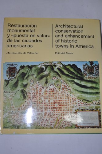 9788470310447: Restauración monumental y puesta en valor de las ciudades americanas =: Architectural conservation and enhancement of historic towns in America