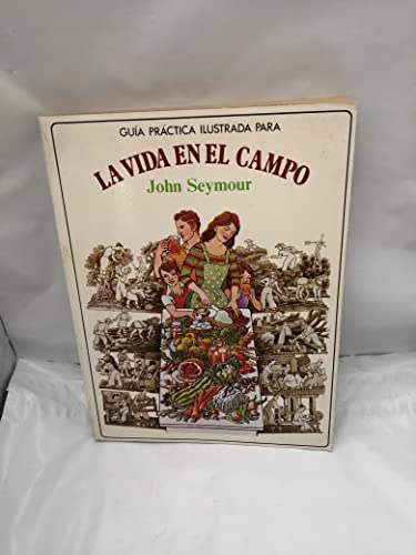 Stock image for La Vida En El Campo Y El Hortucultor Autosuficiente. (Original Title: The Complete Book of Self-sufficiency) Spanish Edition. for sale by ThriftBooks-Atlanta