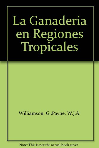 La Ganaderia en Regiones Tropicales