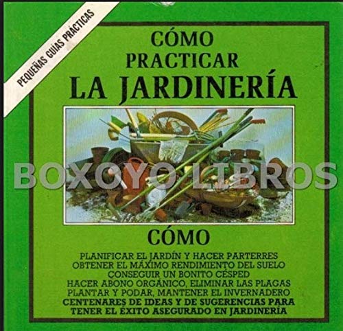Imagen de archivo de Cmo practicar La Jardineria a la venta por Librera Gonzalez Sabio