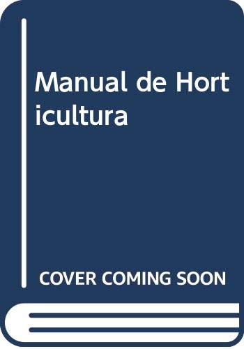 Manual de Horticultura (Spanish Edition) (9788470315954) by Unknown Author